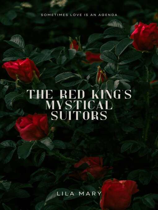 Title details for The Red King's Mystical Suitors by Lila Mary - Available